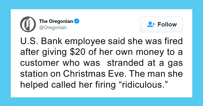 US Bank’s Mistake Leaves Guy Broke On Christmas So This Kind Employee Helps Him Out, Gets Fired For It