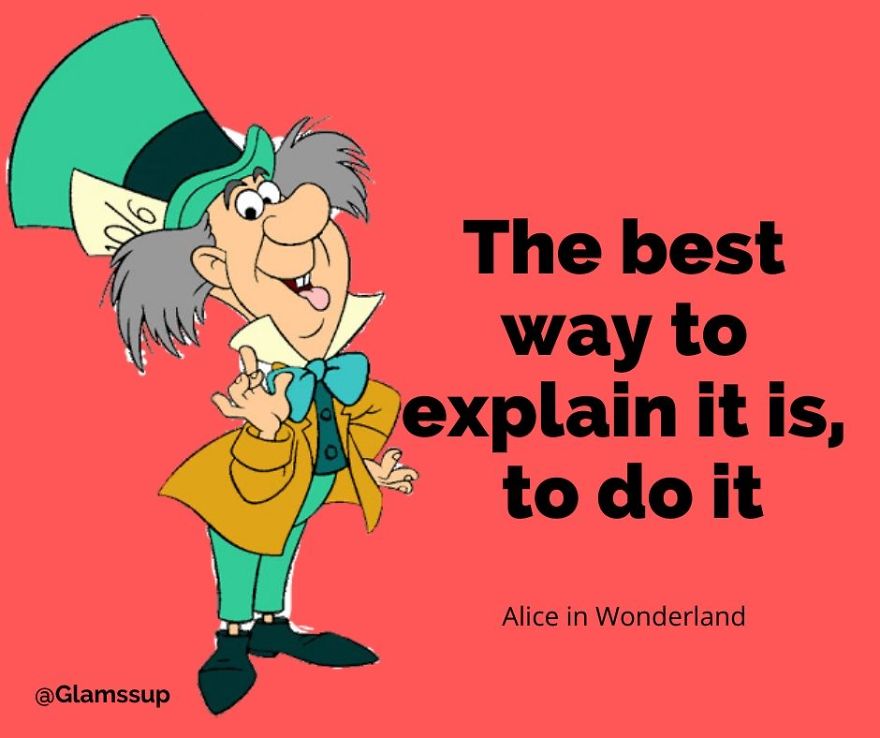 I Spent A Few Minutes To Create Alice In Wonderland Quote - Life Lessons