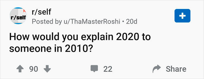 Someone Asks How To Explain 2020 To Someone In 2010 And This Person Gives Such A Knockdown Summary, It's Crazy That We're Living In These Times
