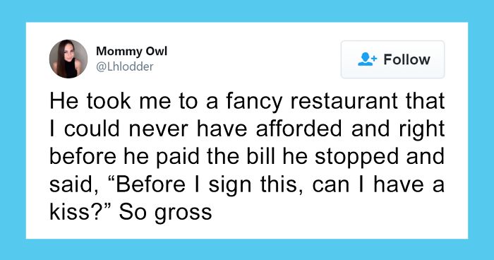 30 Of The Worst Things That Have Ever Happened To People On A Date Shared By These People On Twitter