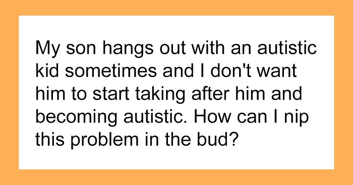 Parent Asks How To Protect Son From ‘Catching’ Autism From His Friend, Gets A Wake-Up Call From The Commenters