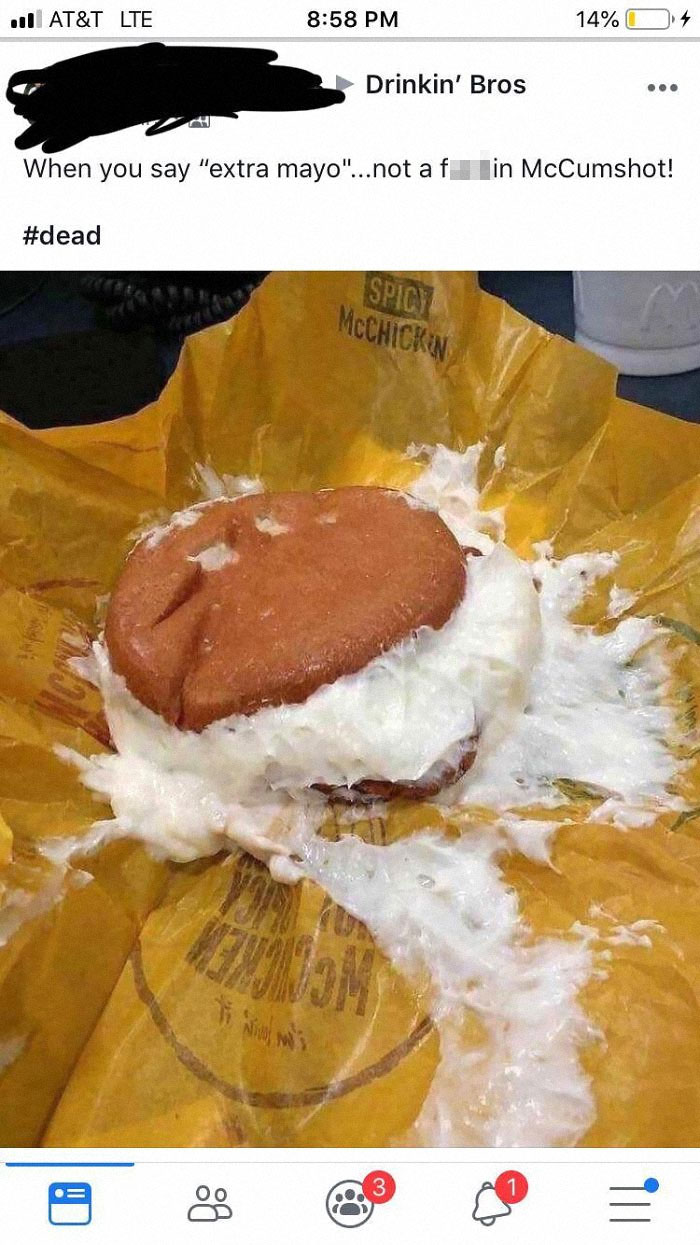 Dude Asked For Extra Mayo