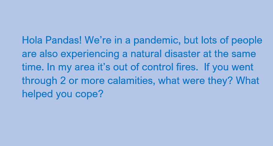 I Study Disasters, I Also Study Recovery From Covid-19. Now These Things Have Overlapped And I'm Wondering About People's Experience Of Multiple Calamities, And How They Went Through Them.