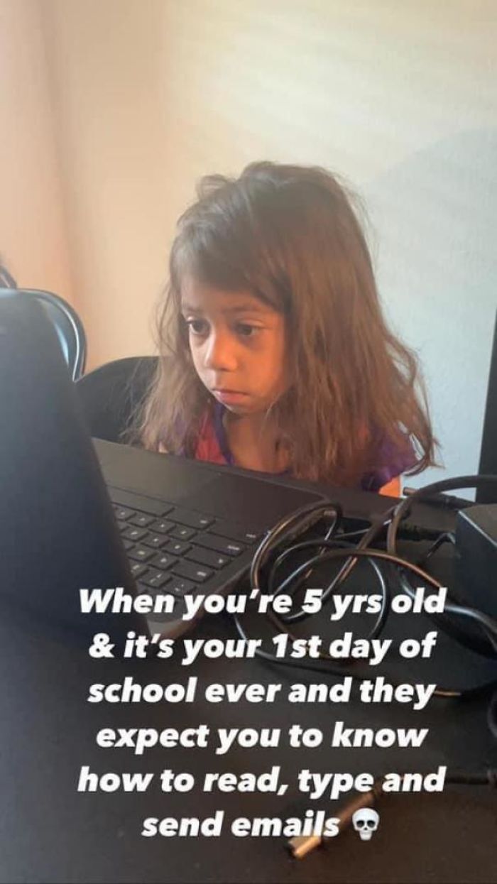 Cuando tienes 5 años, es tu primer día de escuela y esperan que sepas leer, escribir y enviar emails