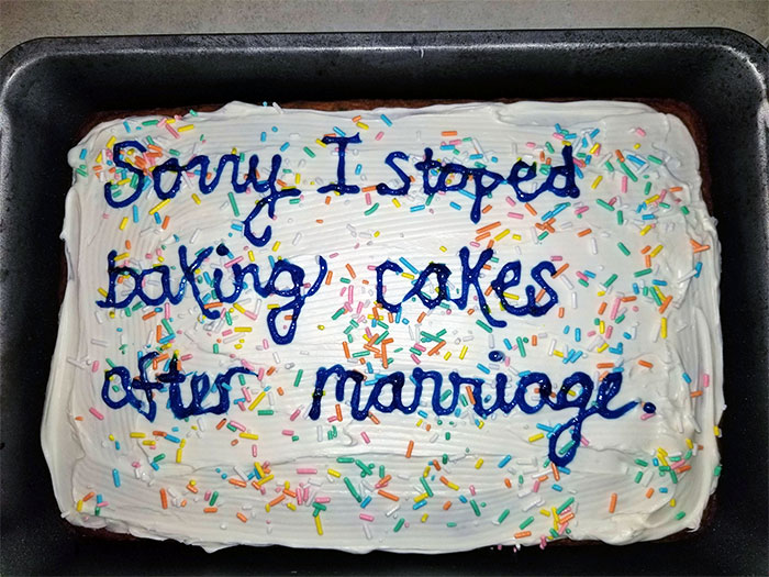 My Husband Mentioned Last Night That I Don't Bake Him Cakes Anymore. This Was Worth The Sarcastic Smile On His Face