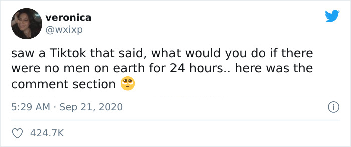18 Saddening Replies To The Question ‘What Would You Do If There Were No Men On Earth For 24 Hours’ Shared On TikTok