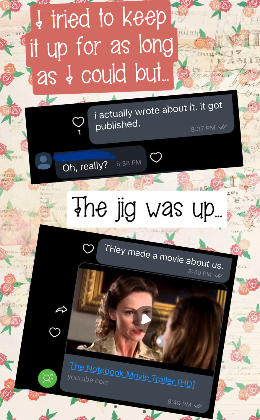 I Trolled My Friends Who Believed I Had A Secret Life That Mirrored "The Notebook" I Trolled My Friends Who Believed I Had A Secret Life That Mirrored "The Notebook"