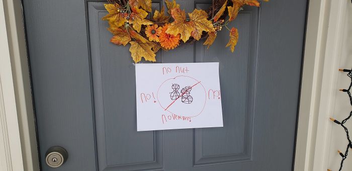My 9 Year Old Son Put This On Our Front Door For The World To See. He Thought It Was For Nut Allergy Awareness. Don't Have The Heart To Tell Him