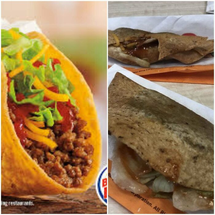I Know That Fast Food Never Looks Like The Picture, Come On Burger King. This Makes Taco Bell Look Like A Gourmet Restaurant