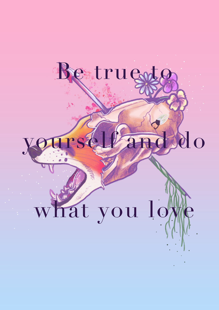 Be True To Yourself And Do What You Love