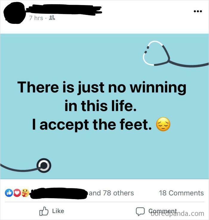 There Is Just No Winning. I Accept The Feet.