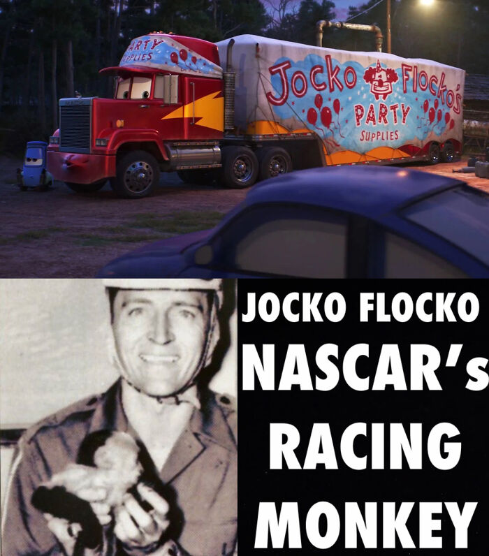 In Cars 3 (2017), Mack Disguises Himself As “Jocko Flocko’s Party Supplies”. This Is A Reference To Jocko Flocko, A Monkey Who Was The Co-Driver Of Nascar Driver Tim Flock