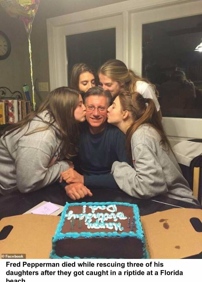 Fred Pepperman Died To Save His Three Daughters, Rescuing Them From A Ripe Tide Before Drowning Himself. His Last Words To Them Were “I Got You”