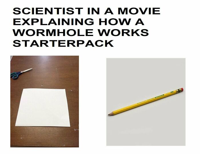 Scientist In A Movie Explaining How A Wormhole Works Starterpack