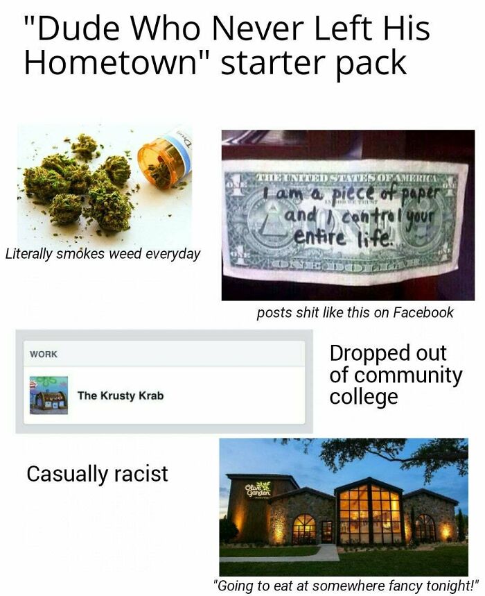 "Dude Who Never Left His Hometown" Starter Pack