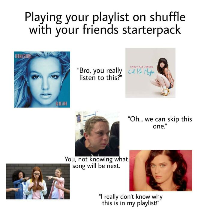 Playing Your Playlist On Shuffle With Your Friends Starterpack