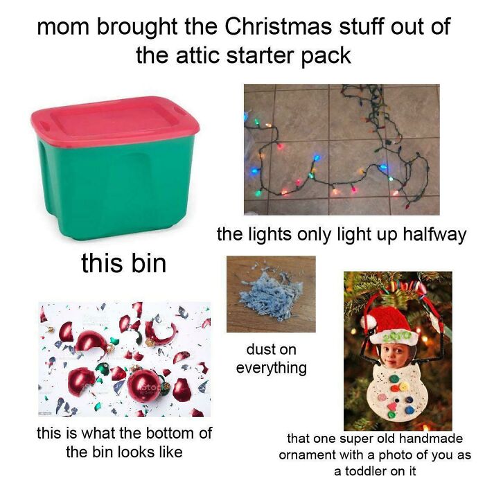 Mom Brought The Christmas Stuff Out Of The Attic Starter Pack