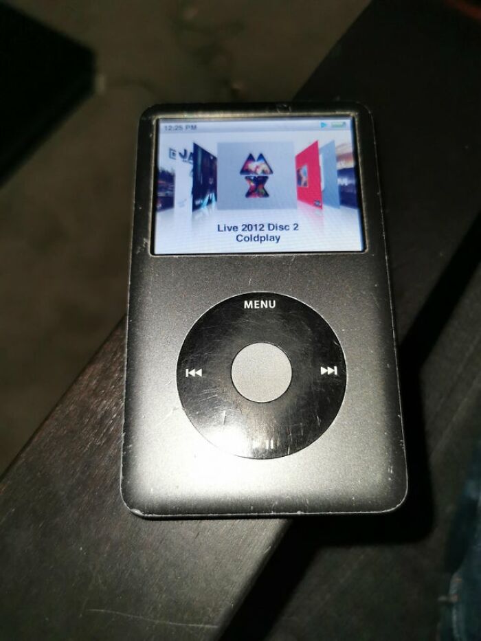 My Ipod Classic 120gb I Bought With My First Ever Paycheck At 16. I'm Now 27. Came With Me Everywhere, Every Day, Being Used All Day Until I Got A Car And Has Lived In My Car Running Music Ever Since! How It's Still Going Is Beyond Me! Battery Is Still Great Too!