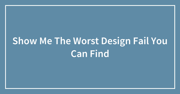 Pandas, Show Me The Worst Design Fail You Can Find (Closed)