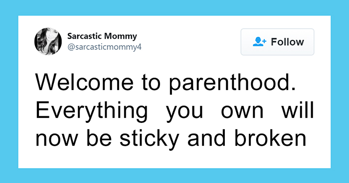 50 “Welcome To Parenthood” Tweets That Perfectly Sum Up What It’s Like To Be A Parent