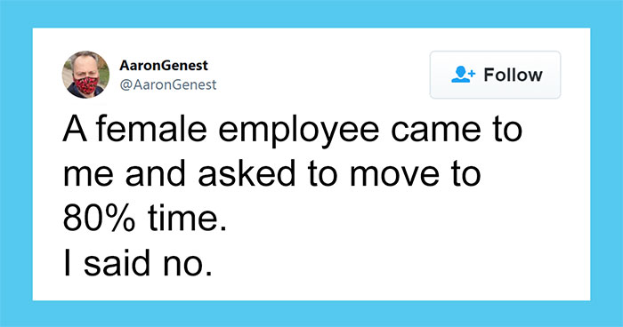 Boss Shares Why He Denied A Female Employee’s Request To Move Her To 80% Time