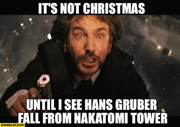 its-not-christmas-until-i-see-hans-gruber-fall-from-nakatomi-tower-600fd9e6a5787.jpg