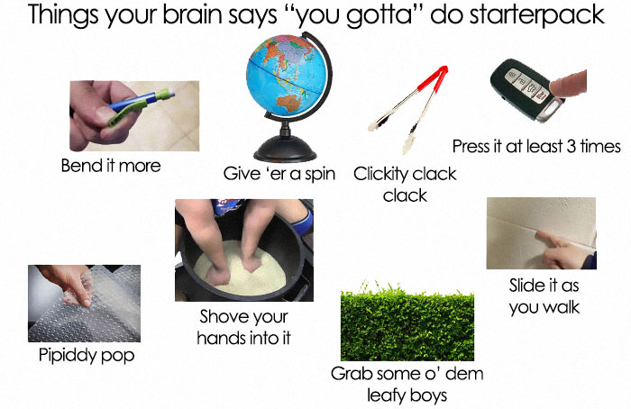 Things Your Brain Says "You Gotta" Do Starterpack