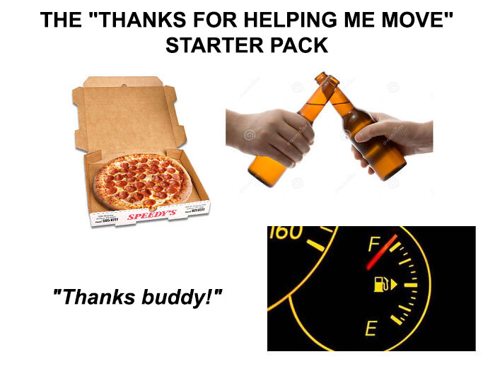 The "Thanks For Helping Me Move" Starter Pack