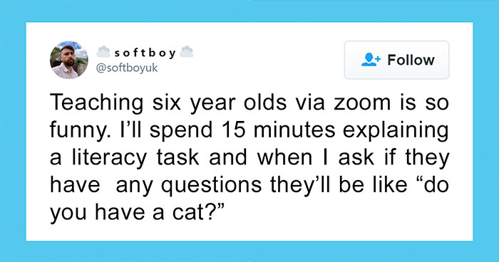 35 Times Students Cracked Up Their Teachers By Asking The Funniest Questions On Zoom