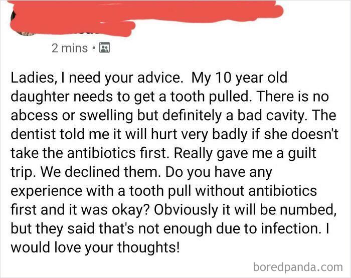 My Kid's Dentist Told Me Skipping Antibiotics Will Be Really Painful For Her, So I'd Like To Go Ahead And Do That