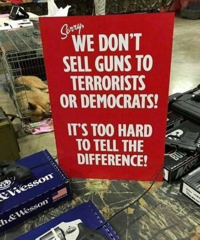 Won't Sell Guns To Terrorists Or Democrats
