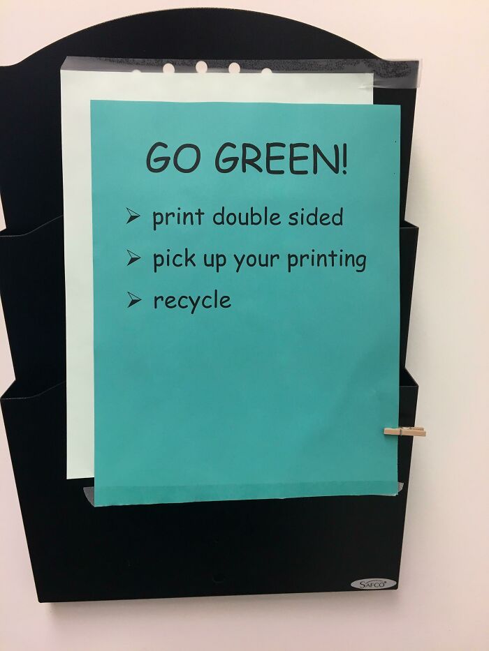 Gotta Love The Person Who Used 2 Sheets Of Paper To Make A "Go Green!" Sign