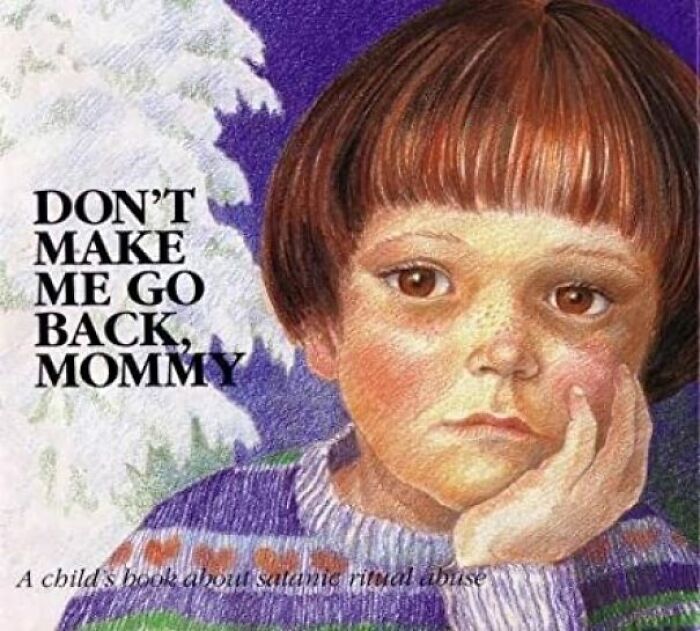 Don't Make Me Go Back, Mommy: A Child's Book About Satanic Ritual Abuse By Doris Sanford