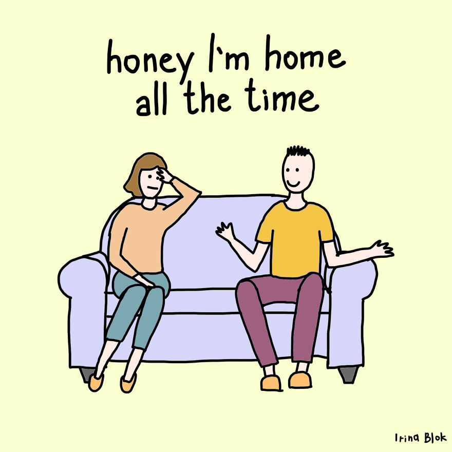 Honey I'm Home All The Time