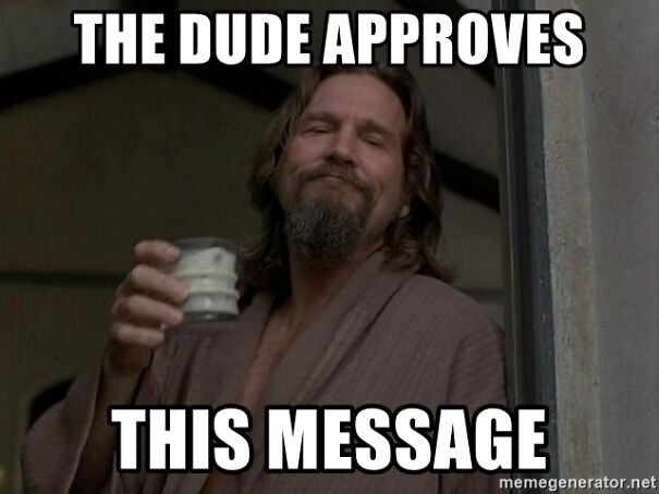 the-dude-approves-this-message-605bad2b7a114.jpg