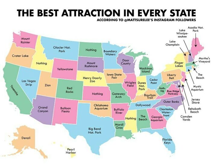And Now The Sequel: You Guys Chose The Best Attraction In Your State And I Put Them On A Map. This One Was Not Nearly As Unanimous As The Worst Attraction Map But There Were Plenty Of People Who Answered “Nothing.”