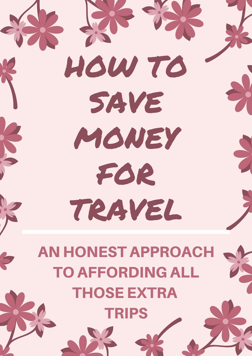 I Wrote This Post To Show You How I Managed To Save Money To Fund My Travels...