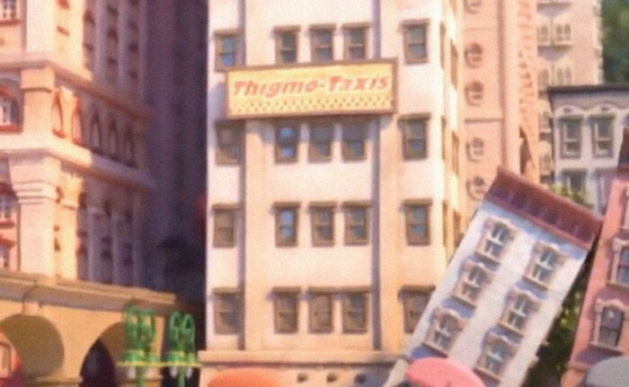 In "Zootopia" (2016), During The Chase Scene In Little Rodentia, They Pass By A Billboard For "Thigmo Taxis". In Biology, Thigmotaxis Is The Movement Towards Or Away From Physical Stimulus, And Has Been Extensively Studied In Rodents