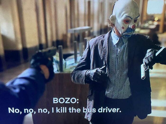 During The Bank Robbery Scene In 'The Dark Knight' (2008), Each Of The Joker's Goons Is Referred To By A Codename, Most Of Them Taken From "Snow White And The Seven Dwarfs." The Joker's Codename Is Never Said On Screen, But If You Have The Captions On You'll Learn It's Bozo