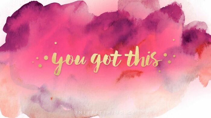 You Got This