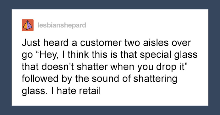 Employees Are Sharing Their Dumbest Customer Encounters, And It’s Hilarious But Also Painful To Read (40 Pics)