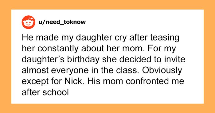Dad Doesn’t Invite Daughter’s Bully To Her Birthday Party, The Bully’s Mom Confronts Him Over This, He Stands His Ground