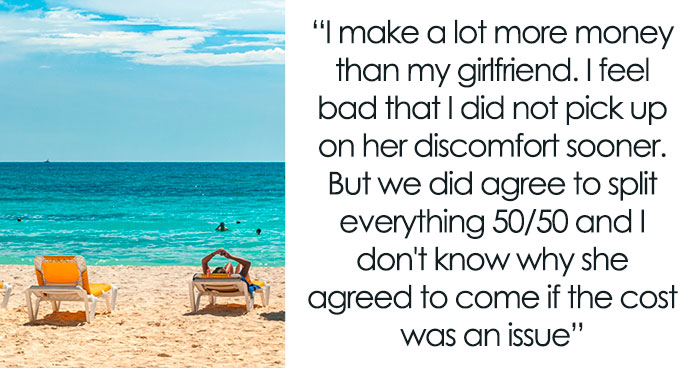 Rich Man Doesn’t Realize His GF Can’t Afford His Lavish Lifestyle And Skipped Meals On Vacation, Asks If He’s Wrong