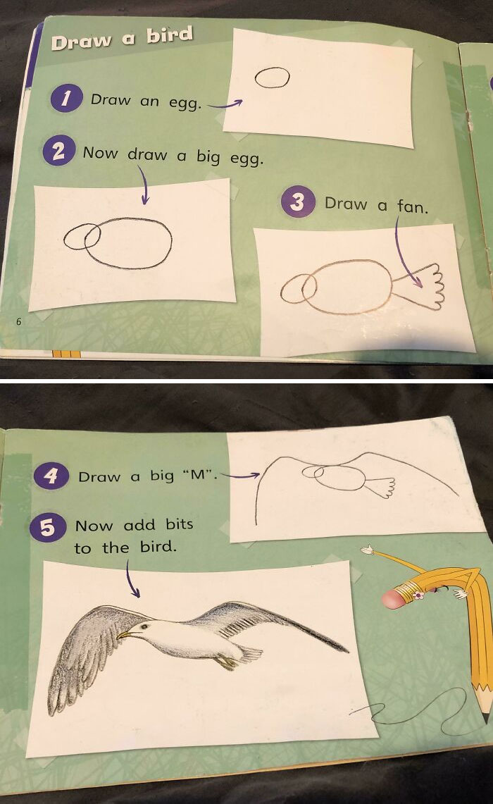 “Now Add Bits To The Bird” - From My 5 Year Old’s School Book