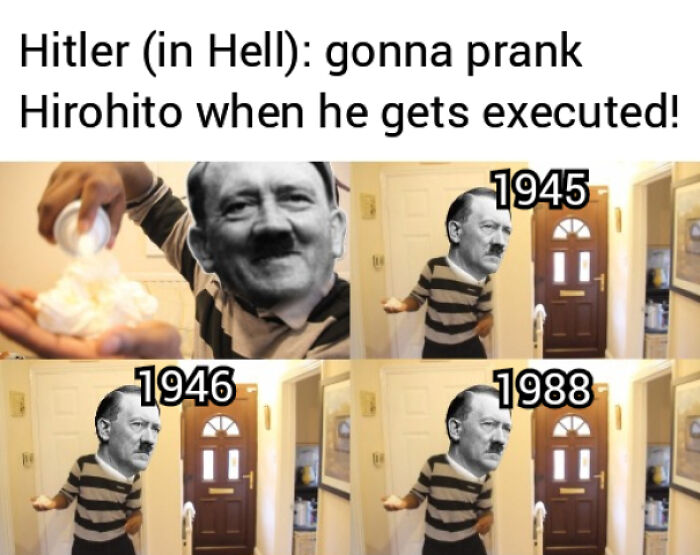 Hitler Was A Naughty Boy, He Wanted To Prank His Colleagues