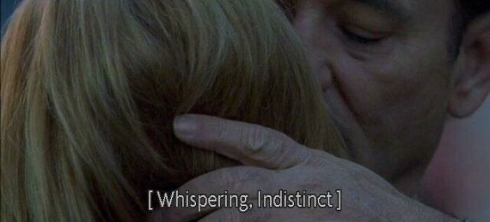 In ’lost In Translation’ (2003) You Can’t Hear What Bill Murray Whispers To Scarlett Johansson But If You Turn The Subtitles On You Can Tell He Says “Whispering, Indistinct”