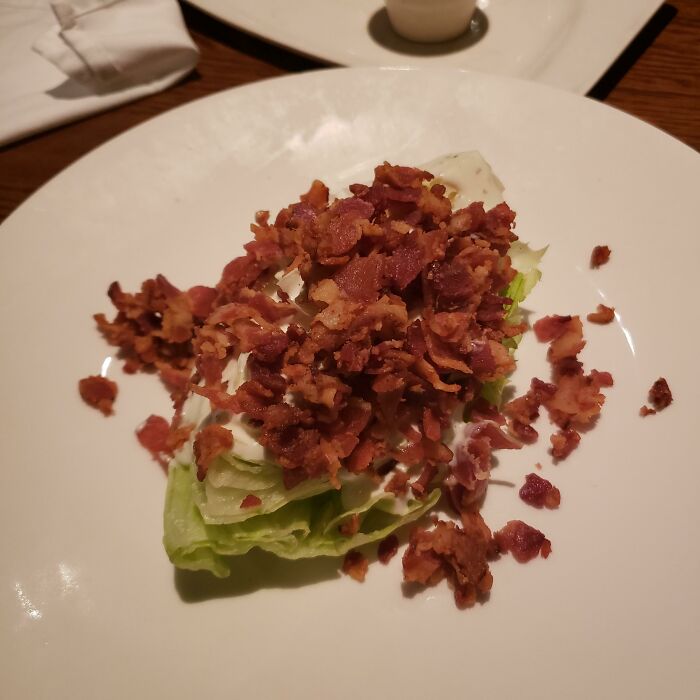 Asked For No Tomatoes On My Salad, Waiter Asked If Bacon Was Ok. I Jokingly Said All The Bacon... He Delivered
