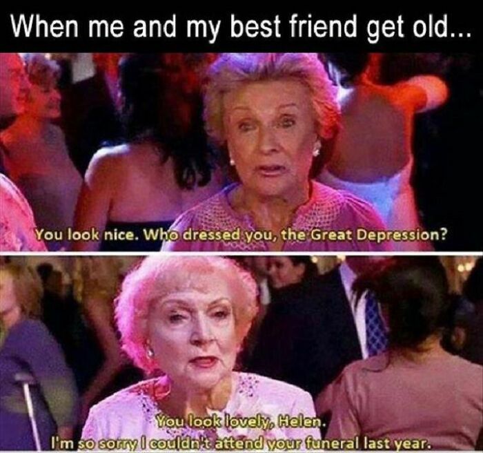 When Me And My Best Friend Get Old