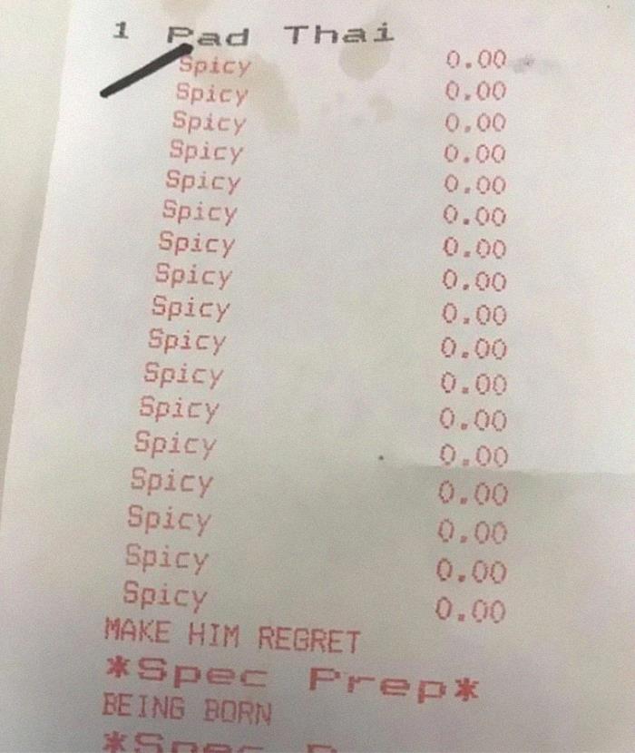 I Said My Pad Thai Wasn't Spicy Last Time So Please Make It Extra Spicy And This Was My Receit