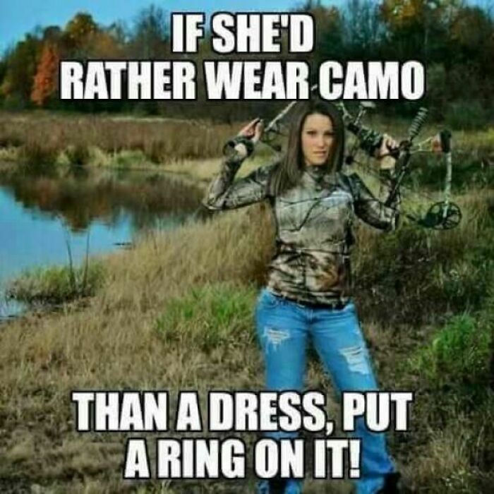 If She Wears Jeans With Camo, Push Her In The Lake